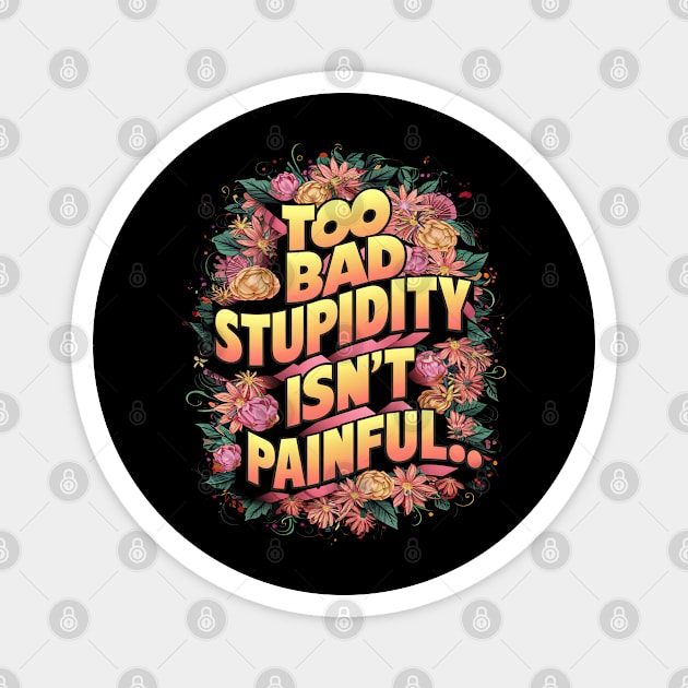 Sarcasm in Bloom Magnet by familycuteycom